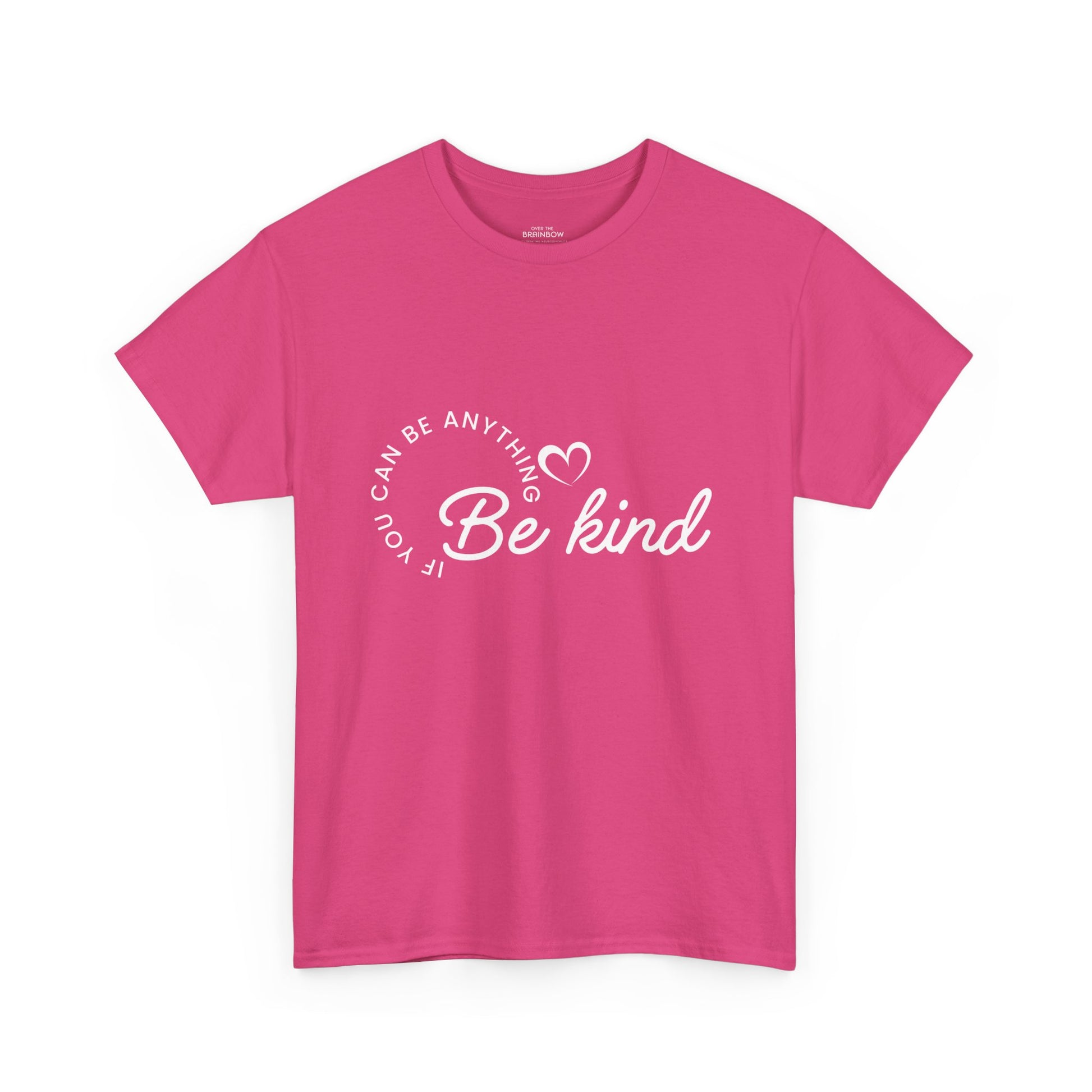 If you can be anything Be Kind T-shirt