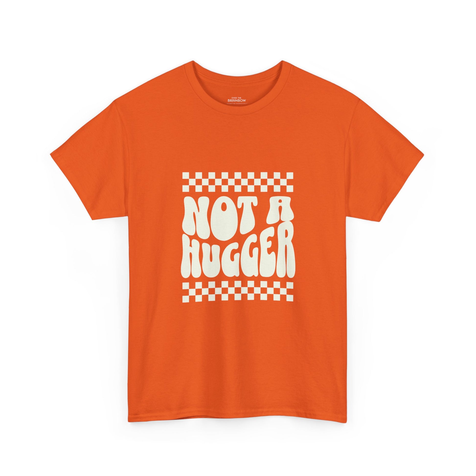 Not a Hugger T-shirt