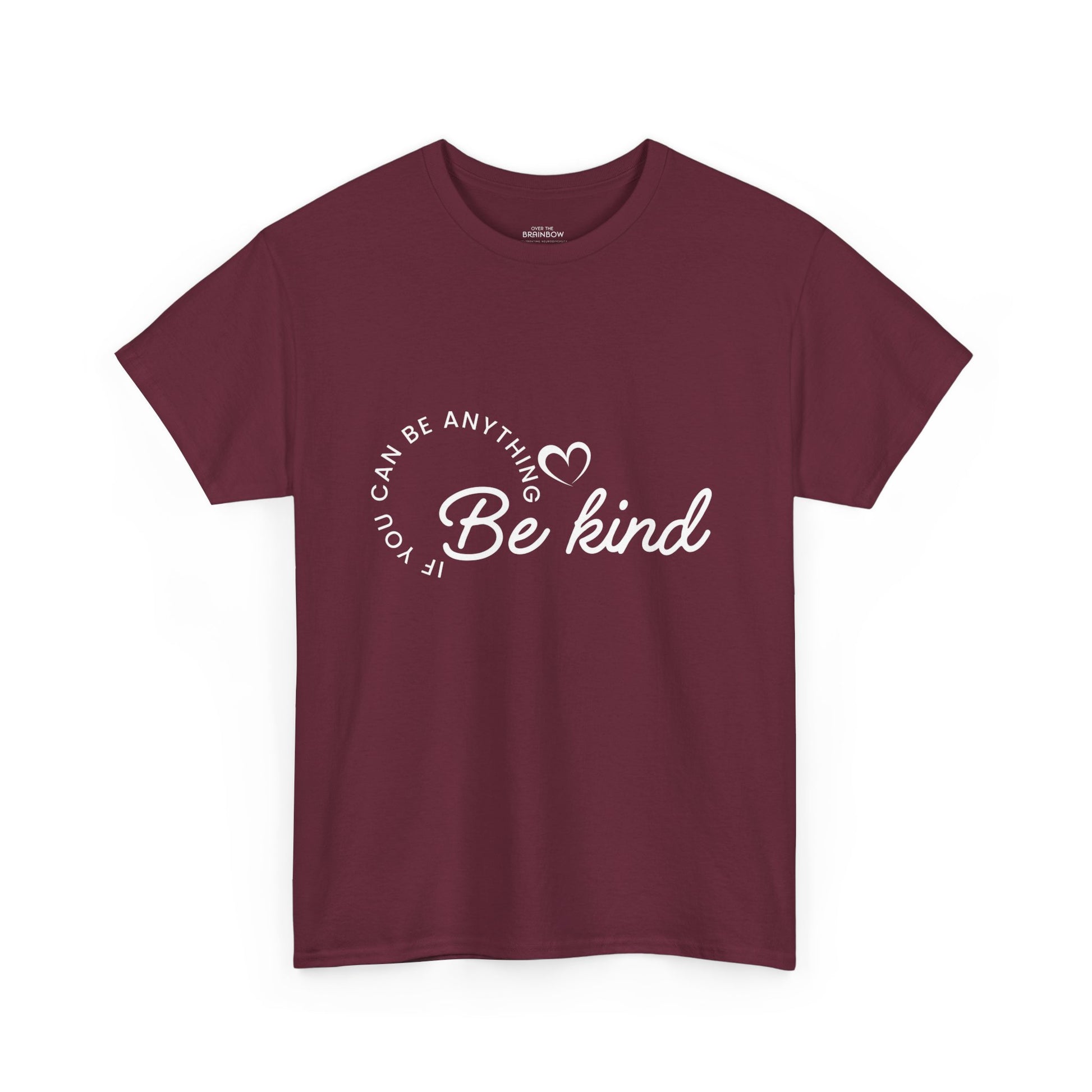 If you can be anything Be Kind T-shirt