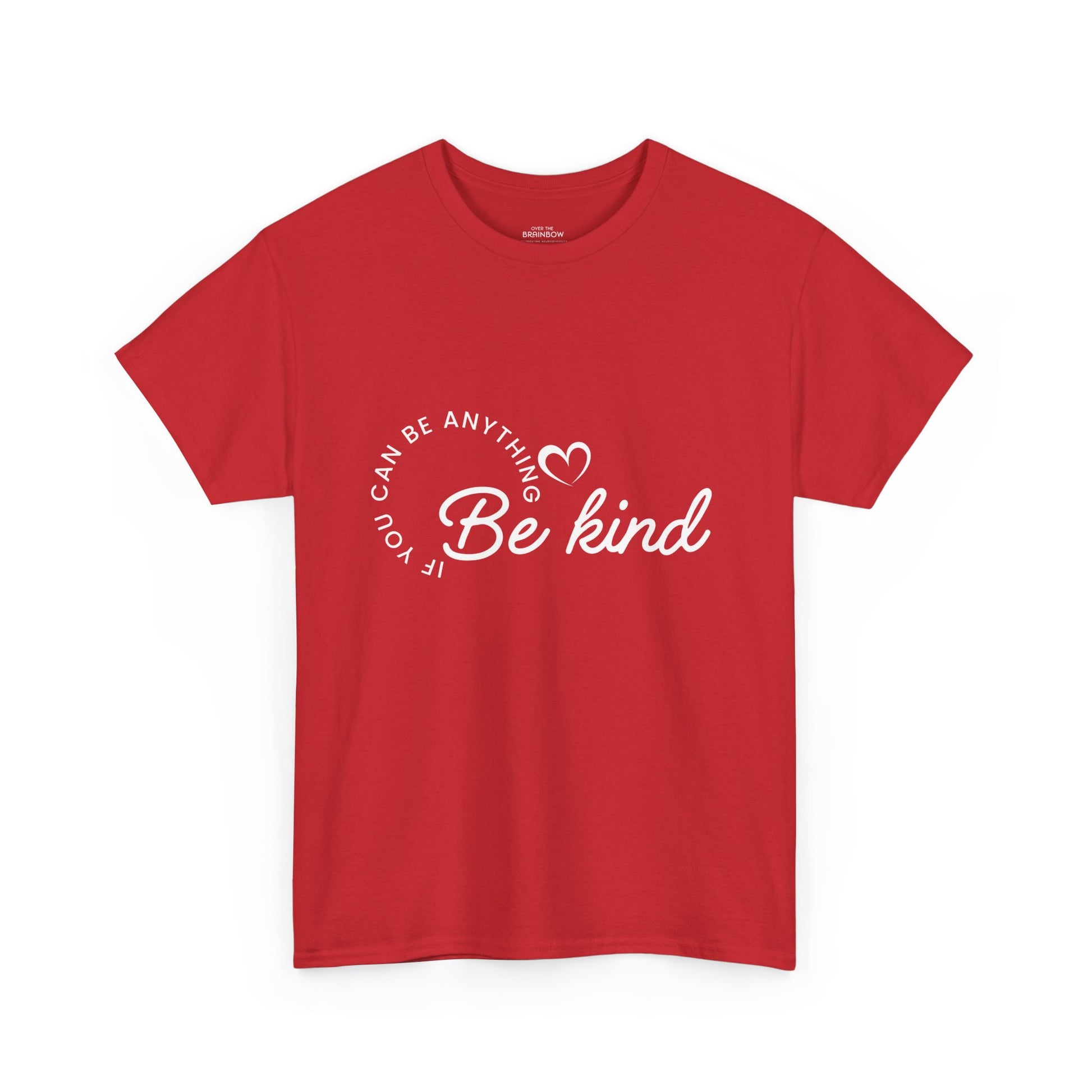 If you can be anything Be Kind T-shirt