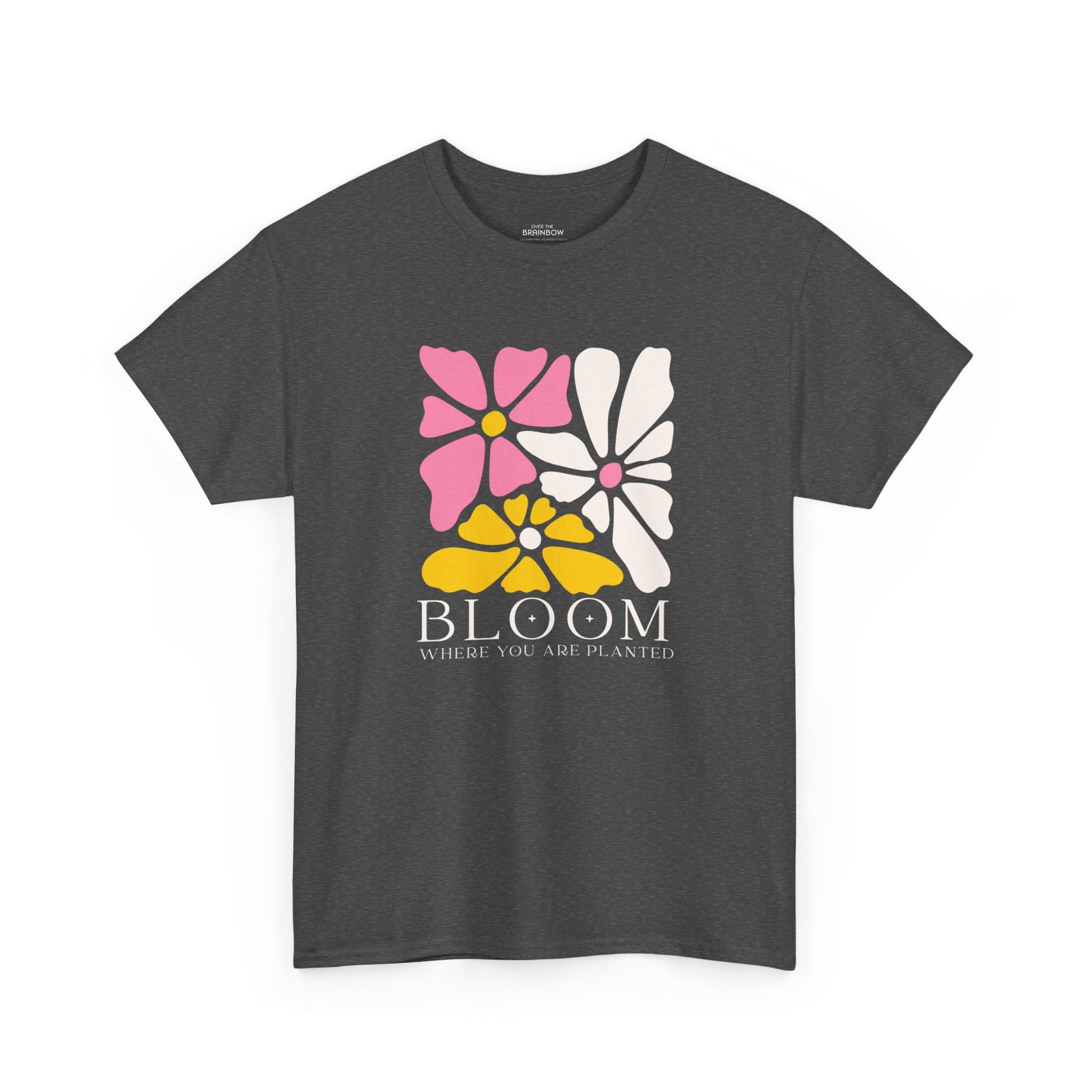 Bloom where you are planted T-shirt