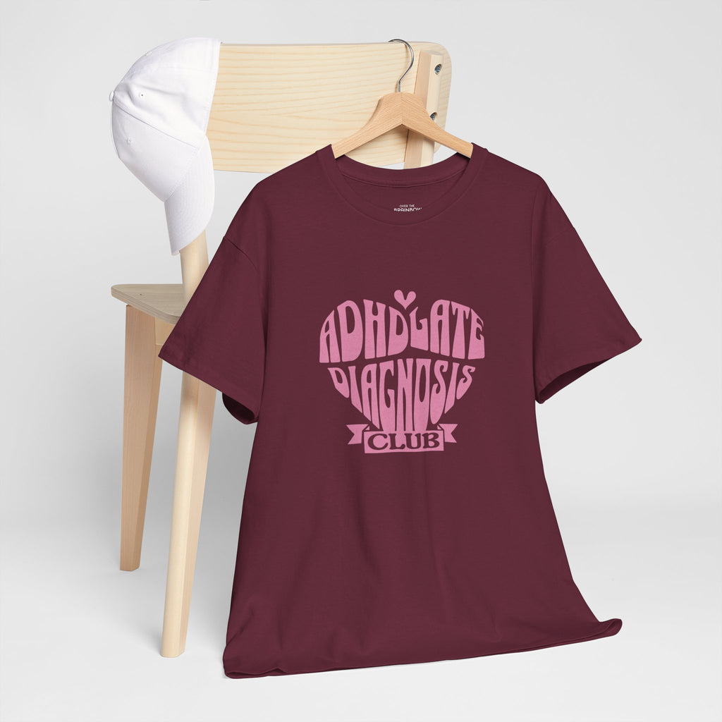 ADHD Late Diagnosis Club T-shirt - Maroon