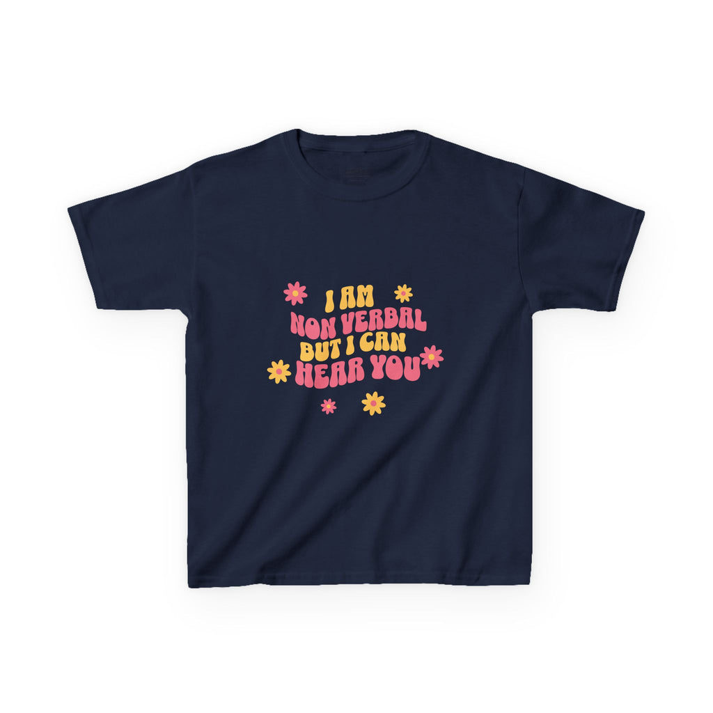 I am nonverbal but I can hear you Kids T-Shirt
