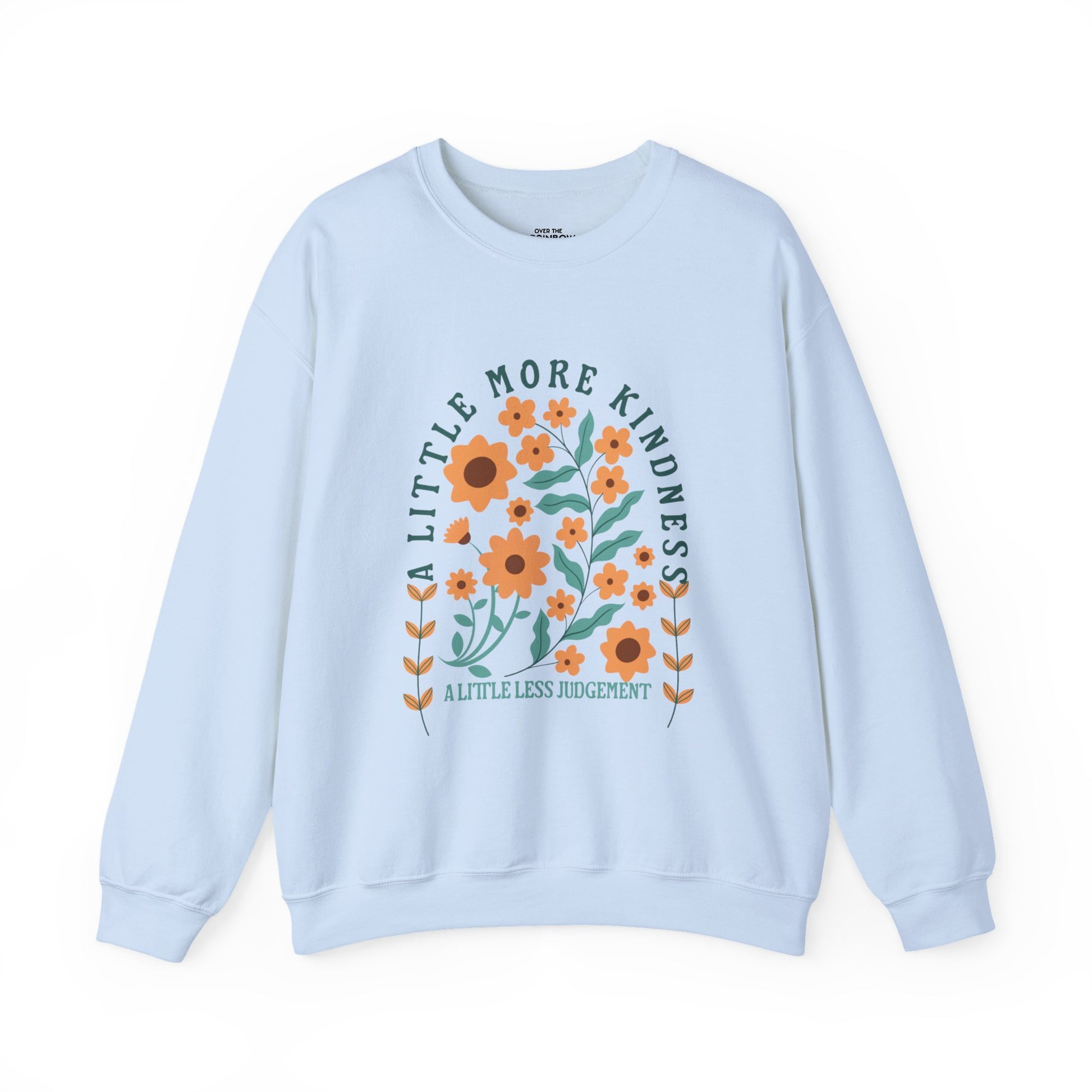 A little more kindness Sweatshirt