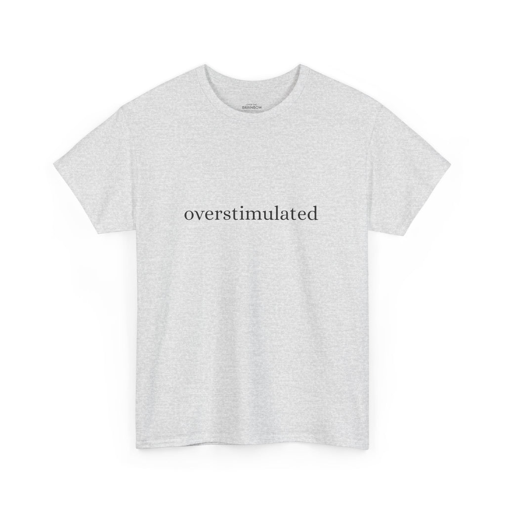 Overstimulated T-shirt