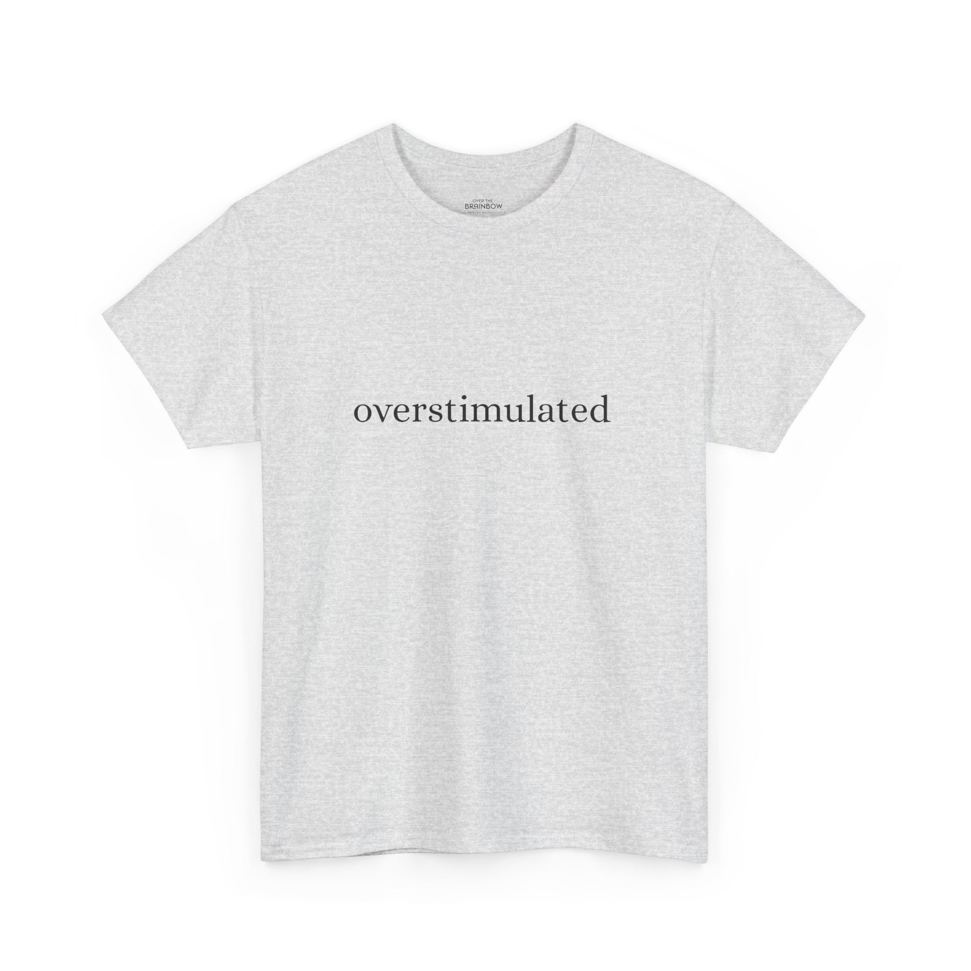 Overstimulated T-shirt