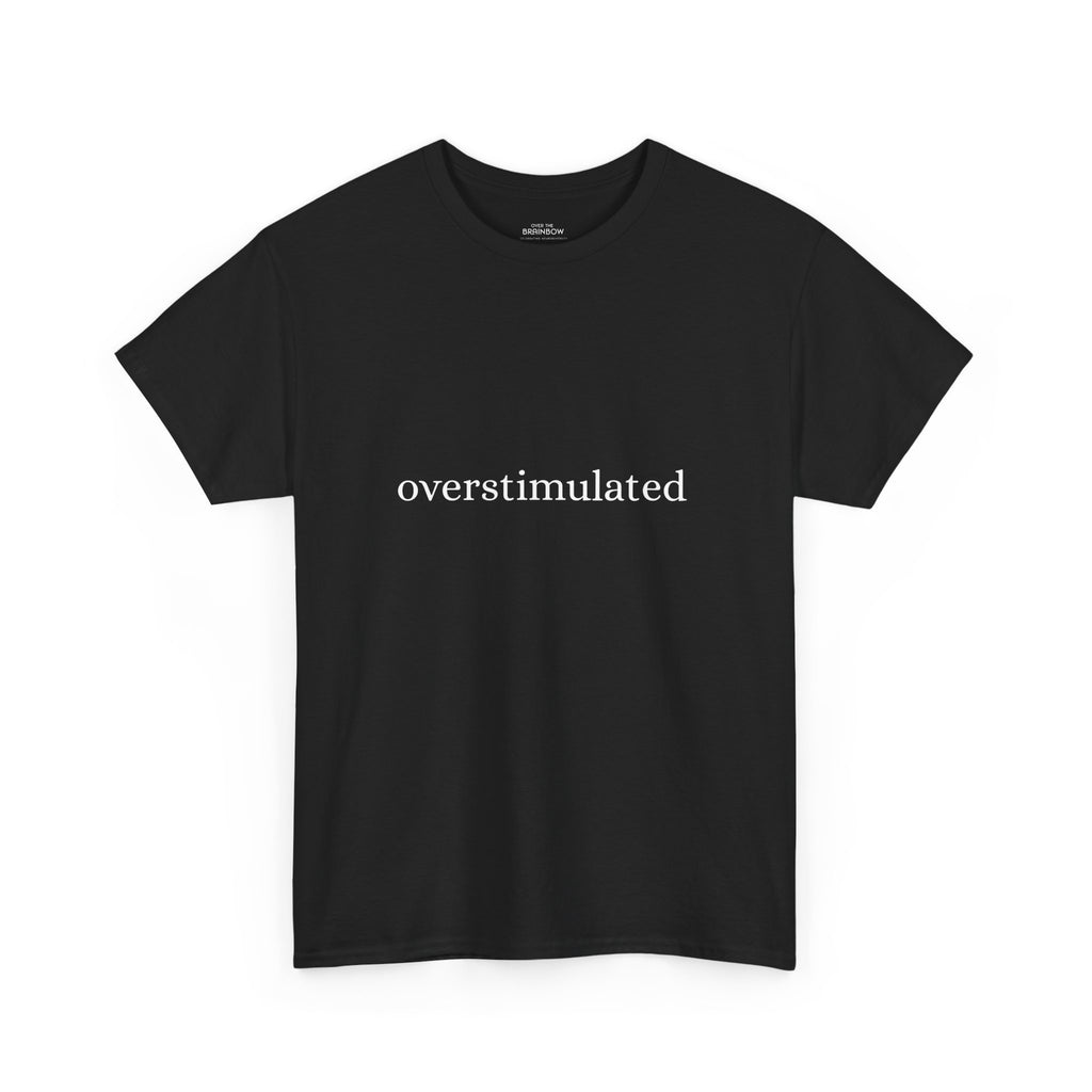 Overstimulated T-shirt