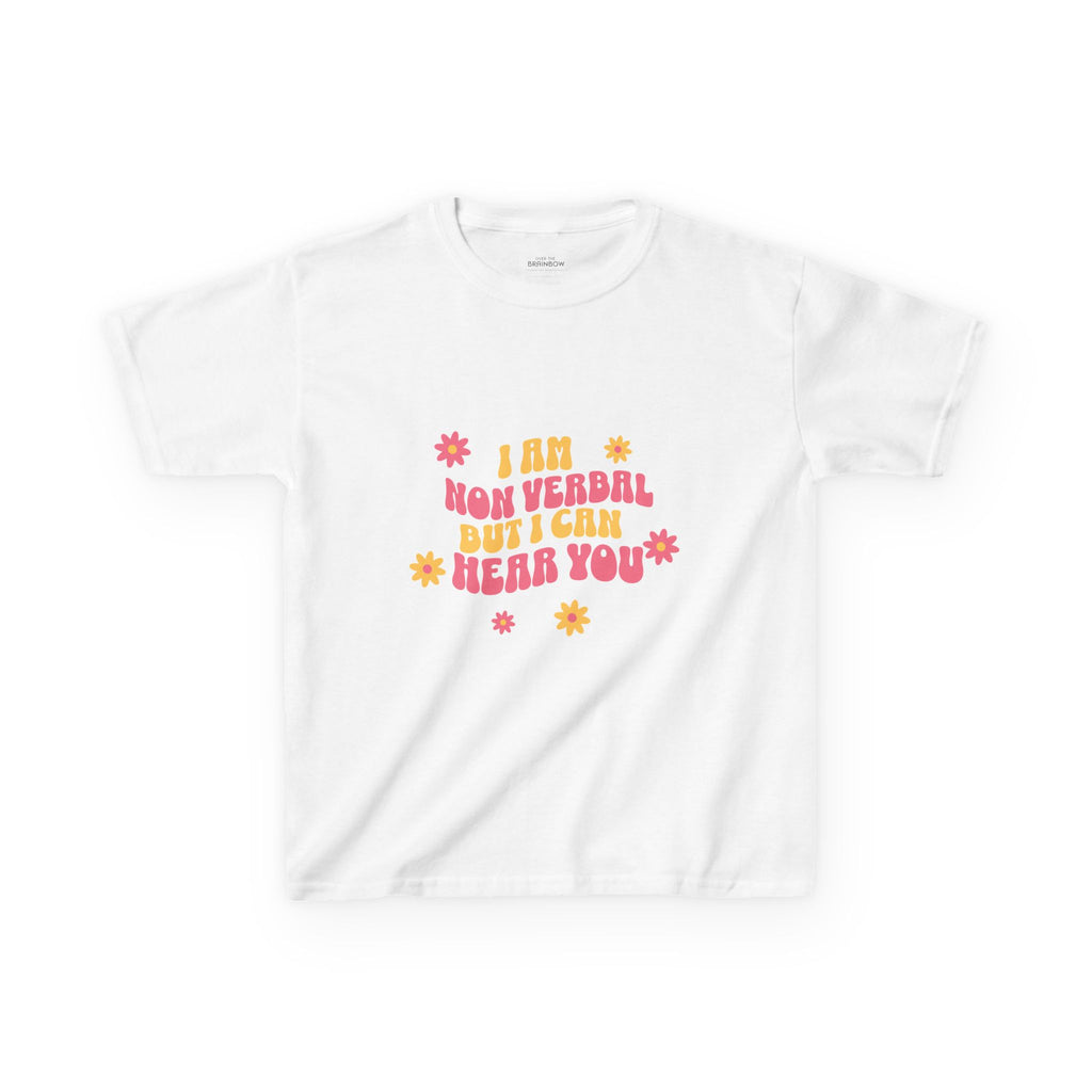 I am nonverbal but I can hear you Kids T-Shirt