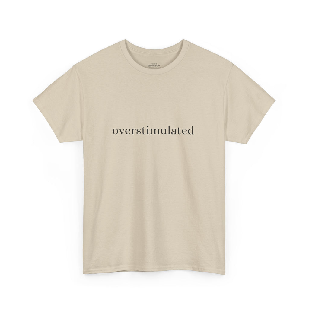 Overstimulated T-shirt