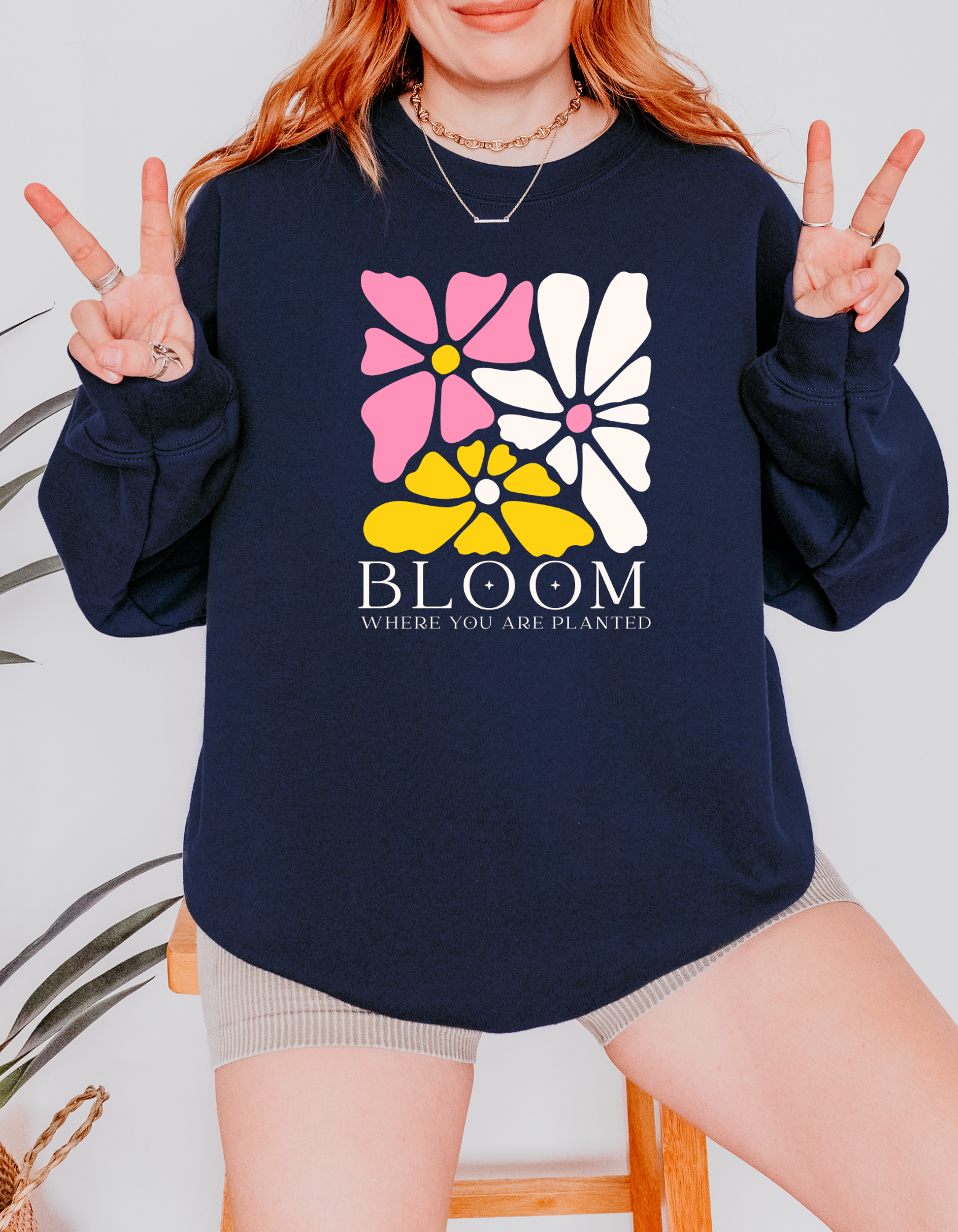 Bloom where you are planted Sweatshirt