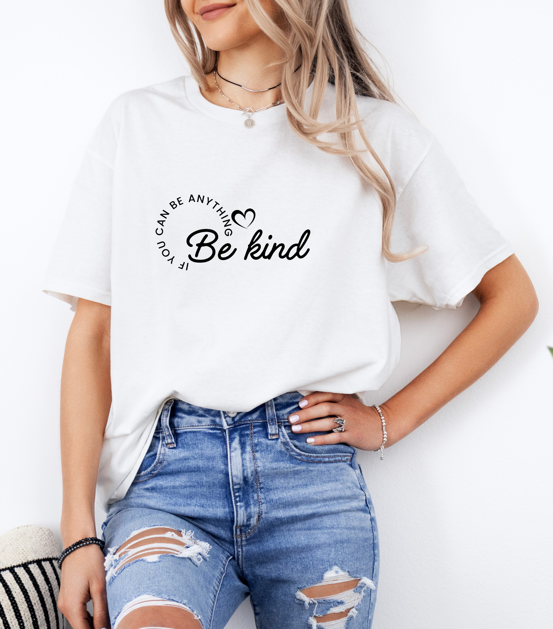 If you can be anything Be Kind T-shirt