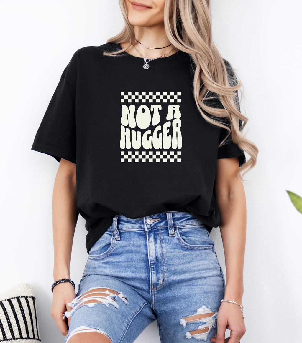 Not a Hugger T-shirt