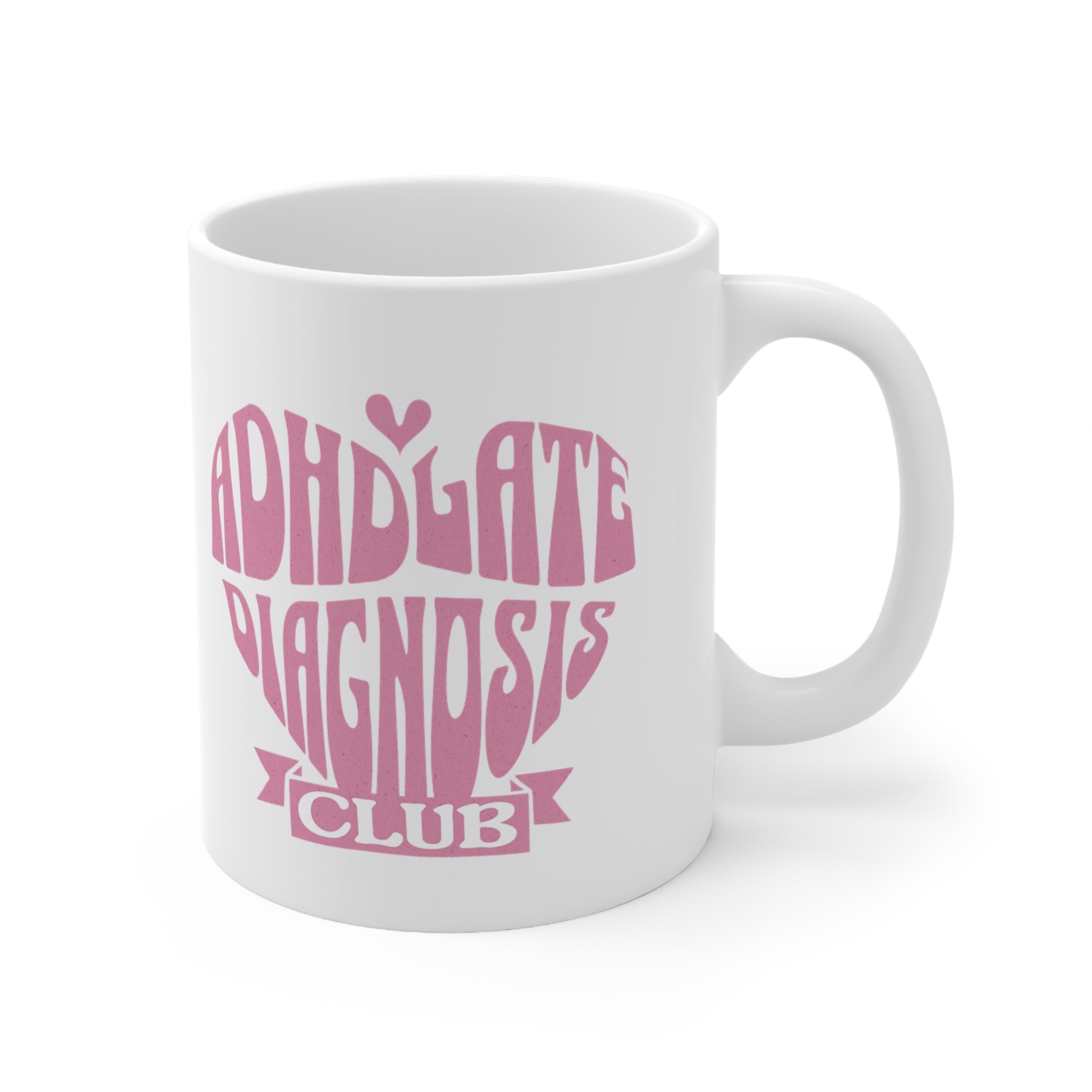 ADHD Late Diagnosis Club Mug
