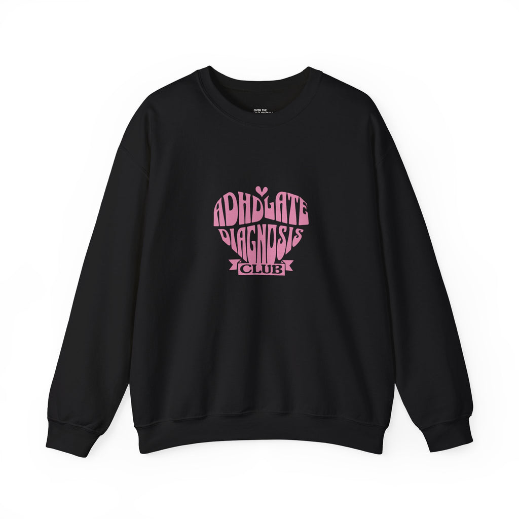 ADHD Late Diagnosis Club Sweatshirt - Black
