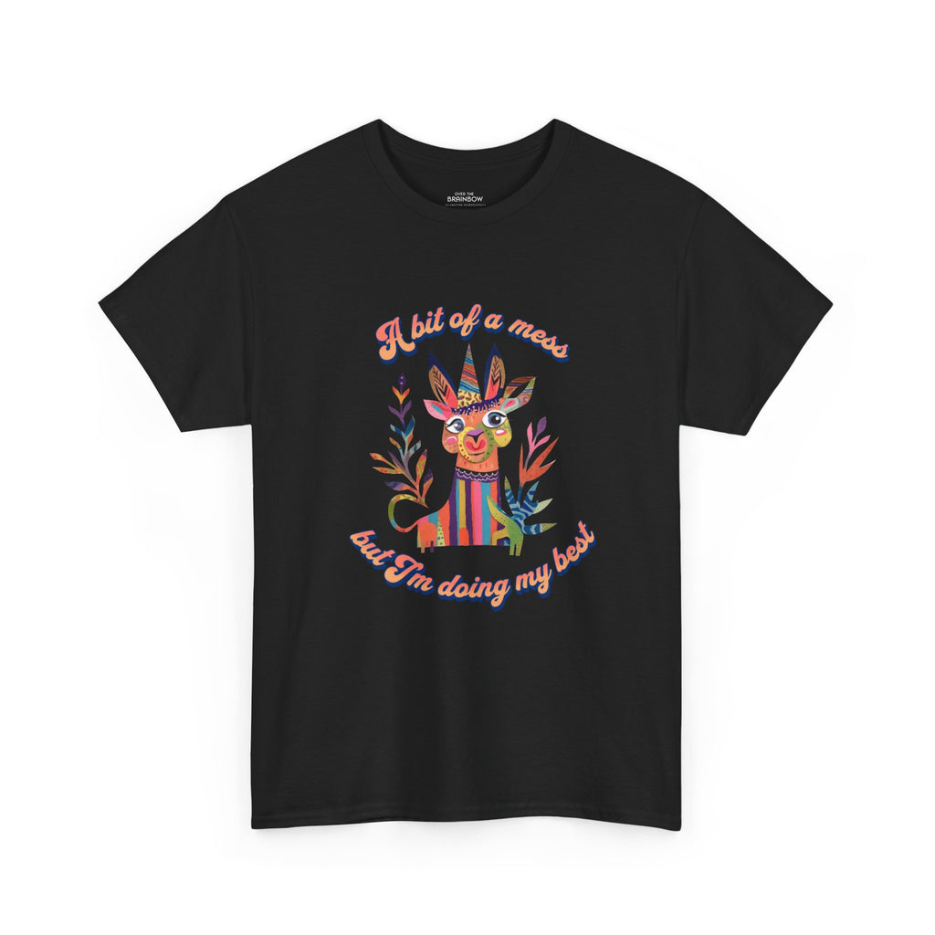 A bit of a mess but doing my best T-shirt