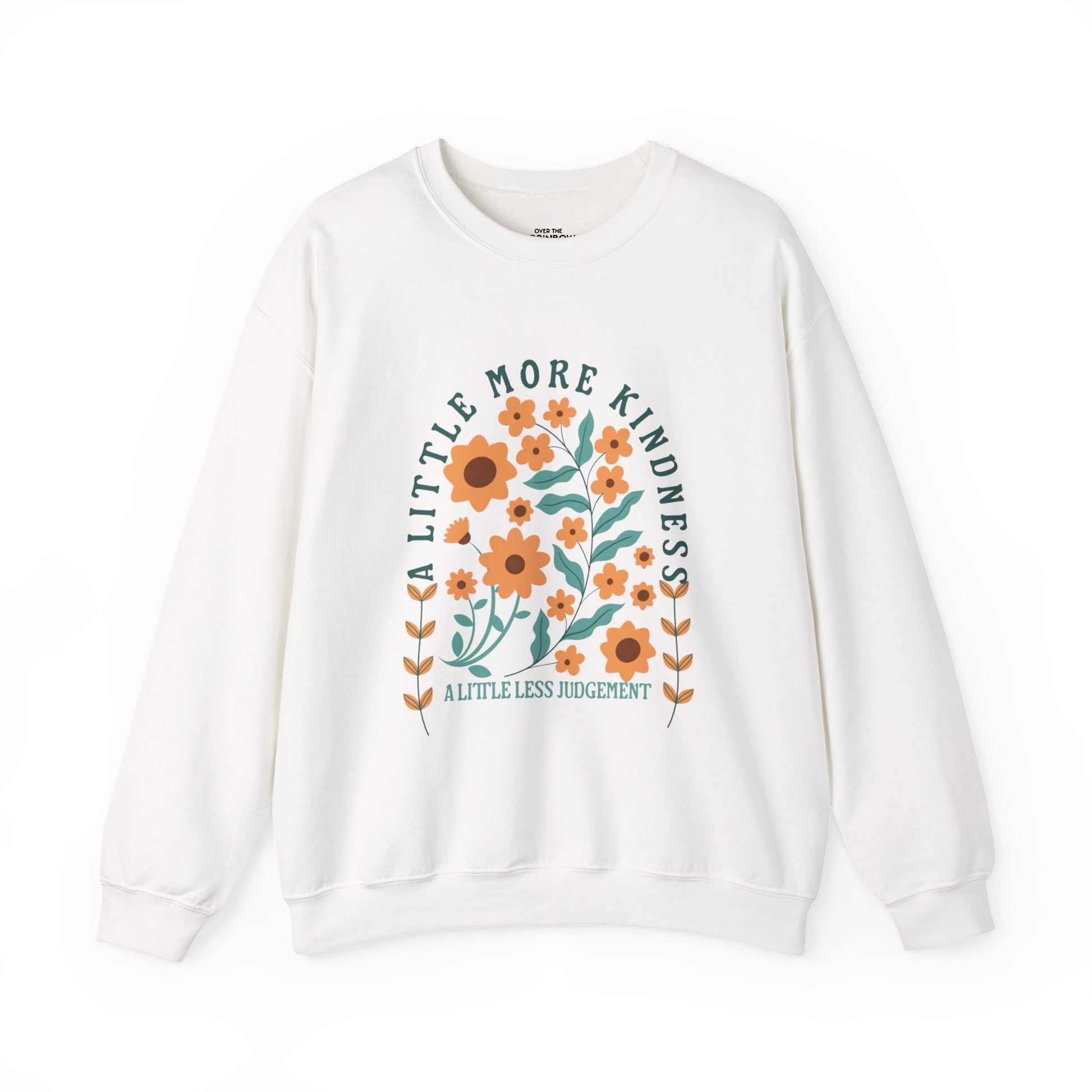 A little more kindness Sweatshirt