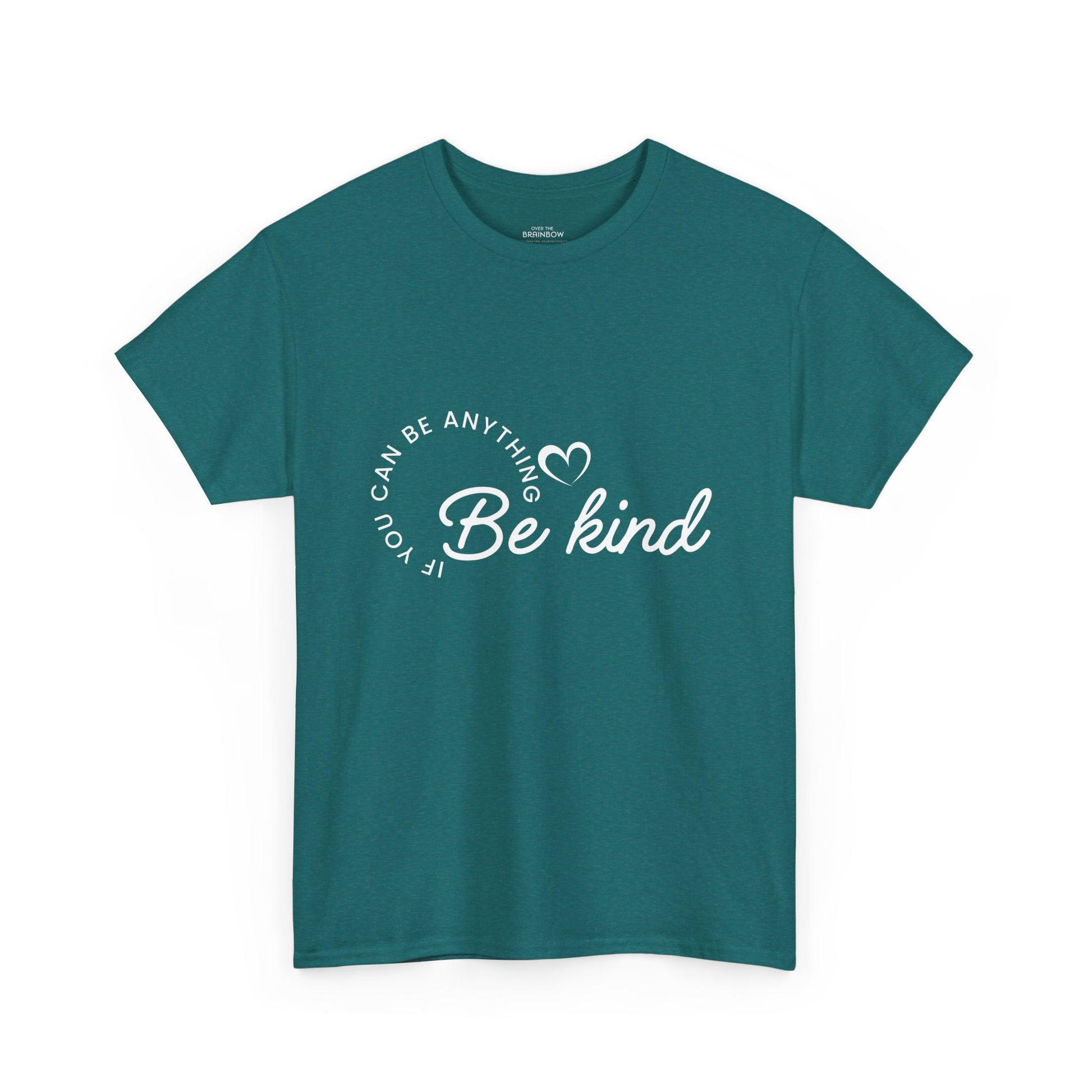 If you can be anything Be Kind T-shirt