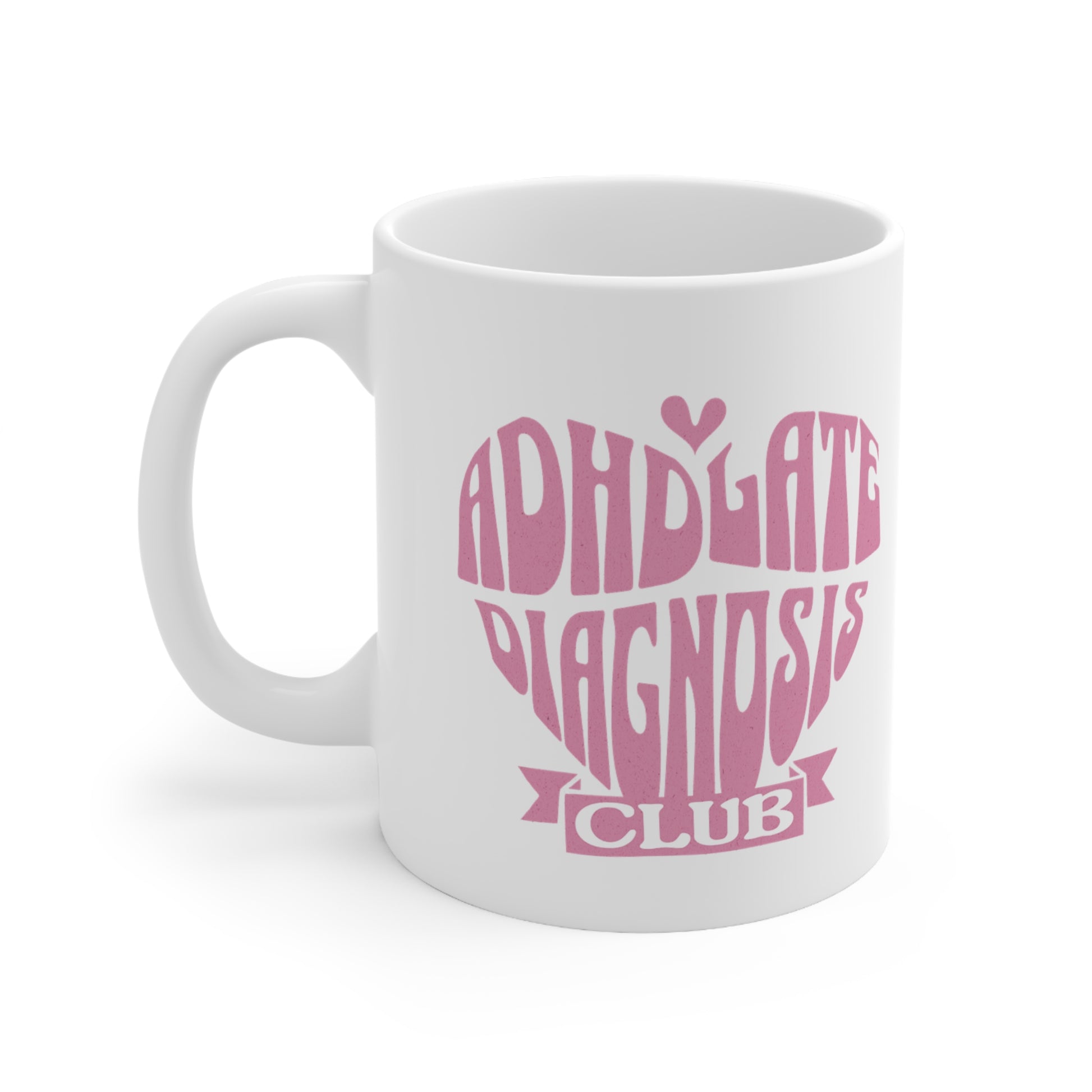 ADHD Late Diagnosis Club Mug