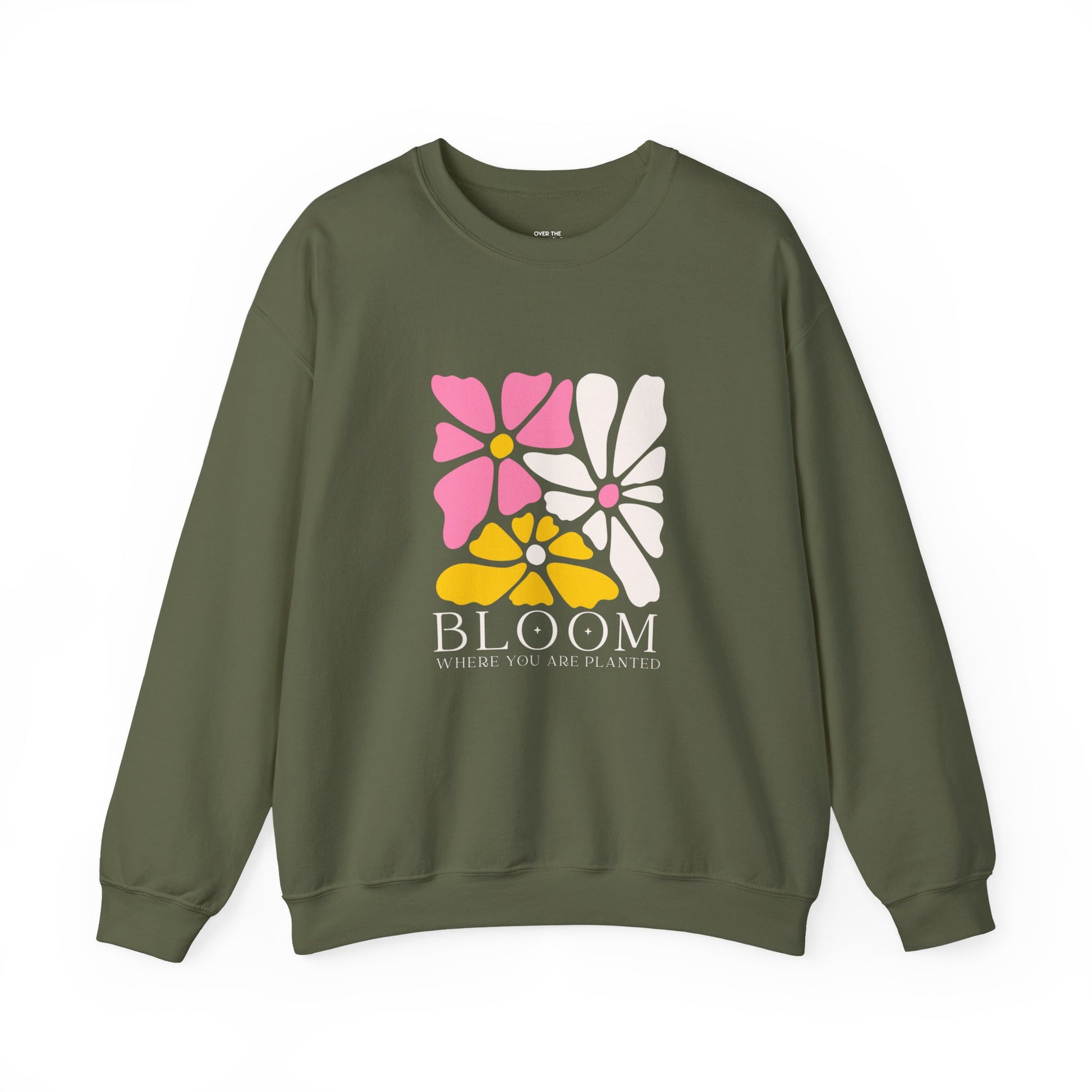 Bloom where you are planted Sweatshirt