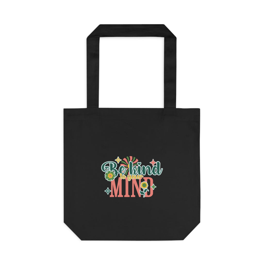 Be kind to your mind Tote Bag
