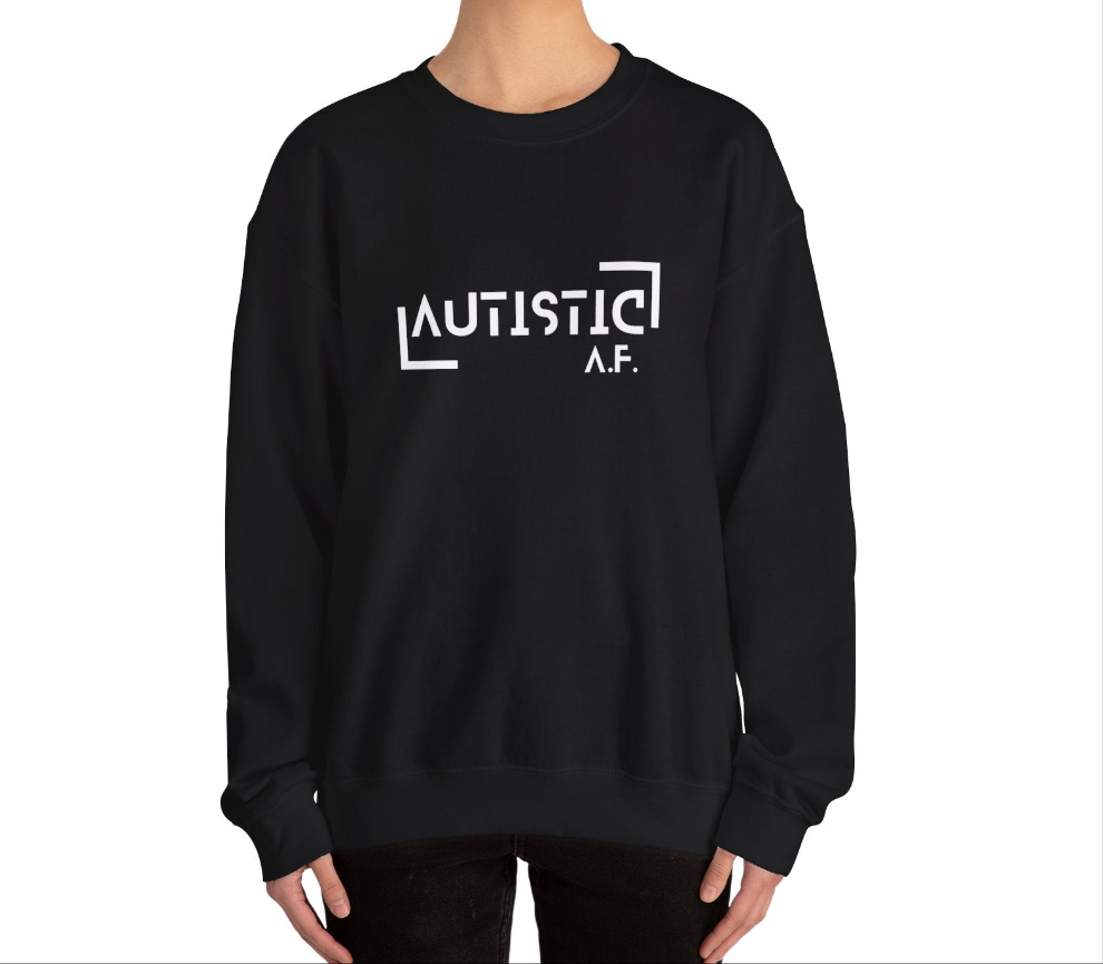 Autistic A.F. Sweatshirt